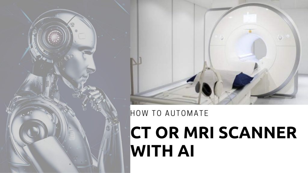 AI automatedCT and MRI scanners